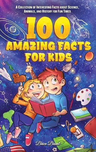 Cover image for 100 Amazing Facts for Kids