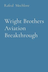 Cover image for Wright Brothers Aviation Breakthrough