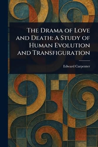 Cover image for The Drama of Love and Death