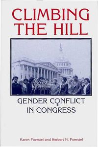Cover image for Climbing the Hill: Gender Conflict in Congress