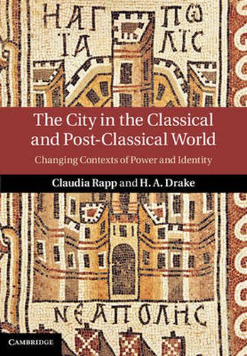 Cover image for The City in the Classical and Post-Classical World: Changing Contexts of Power and Identity