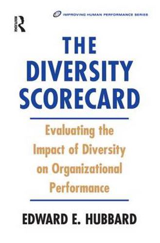 Cover image for The Diversity Scorecard: Evaluating the Impact of Diversity on Organizational Performance