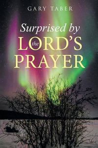 Cover image for Surprised by the Lord's Prayer