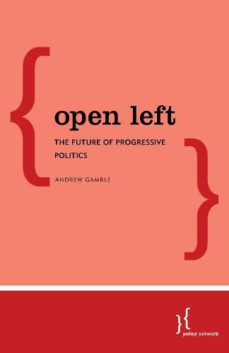 Cover image for Open Left: The Future of Progressive Politics