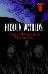 Cover image for Hidden Worlds - Volume 1