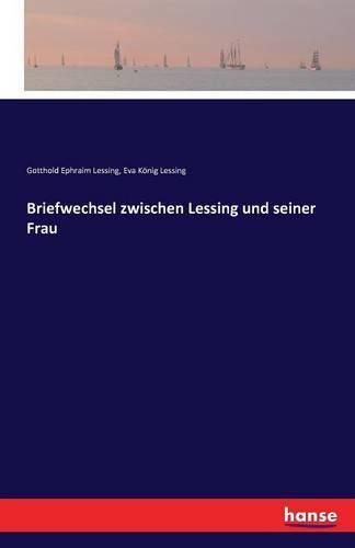 Briefwechsel zwischen Lessing und seiner Frau