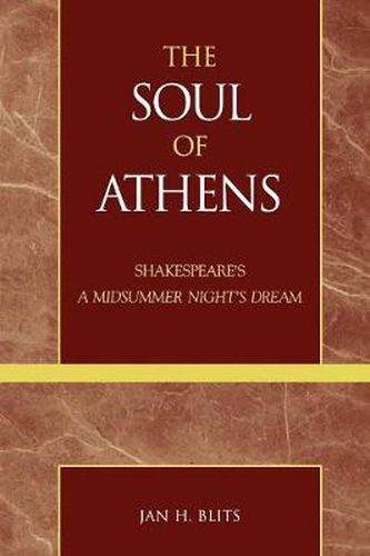 Cover image for The Soul of Athens: Shakespeare's 'A Midsummer Night's Dream