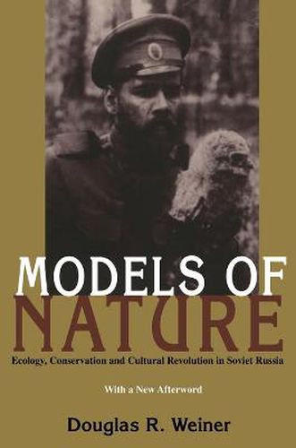 Cover image for Models Of Nature: Ecology, Conservation, and Cultural Revolution in Soviet Russia