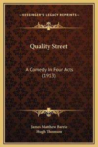 Cover image for Quality Street: A Comedy in Four Acts (1913)