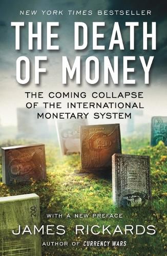 Cover image for The Death of Money: The Coming Collapse of the International Monetary System