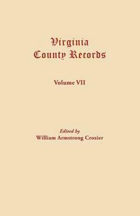 Cover image for Virginia County Records. Volume VII