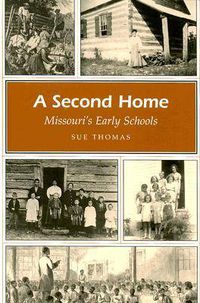 Cover image for A Second Home: Missouri's Early Schools