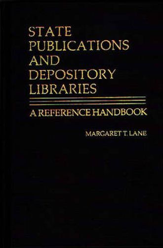 Cover image for State Publications and Depository Libraries: A Reference Handbook