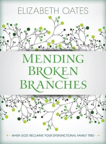 Mending Broken Branches: When God Reclaims Your Dysfunctional Family Tree