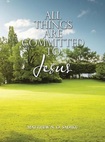 All Things Are Committed to Jesus