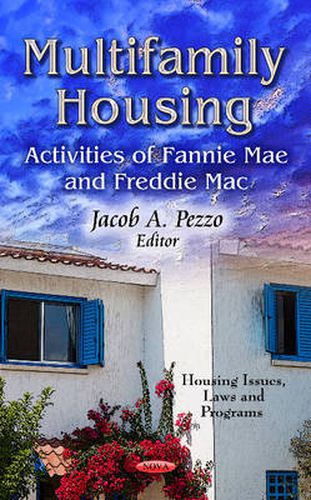 Cover image for Multifamily Housing: Activities of Fannie Mae & Freddie Mac