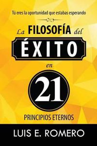 Cover image for Tu Eres la Oportunidad que Estabas Esperando: La Filosofia del Exito en 21 Principios Eternos