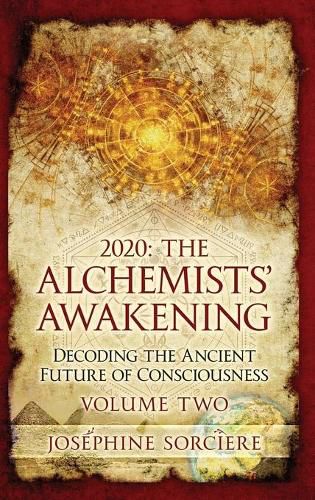 Cover image for 2020 - The Alchemist's Awakening Volume Two: Decoding The Ancient Future of Consciousness