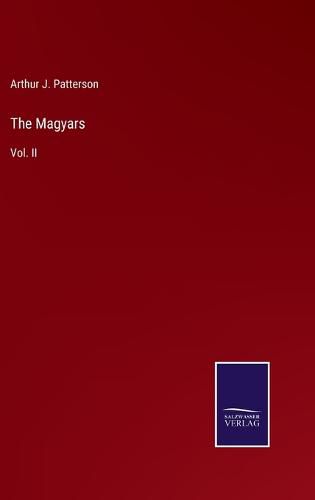 The Magyars: Vol. II