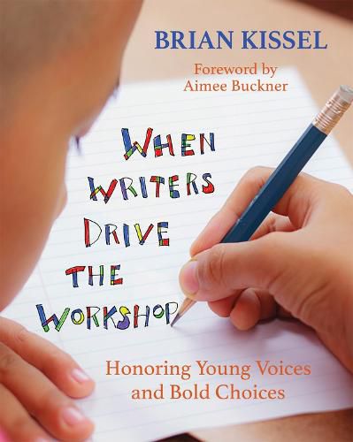 Cover image for When Writers Drive the Workshop: Honoring Young Voices and Bold Choices