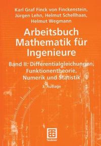 Cover image for Arbeitsbuch Mathematik Fur Ingenieure, Band II: Differentialgleichungen, Funktionentheorie, Numerik Und Statistik