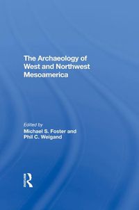 Cover image for The Archaeology of West and Northwest Mesoamerica