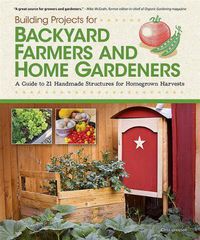 Cover image for Building Projects for Backyard Farmers and Home Gardeners