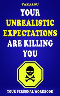 Cover image for Your Unrealistic Expectations Are Killing You