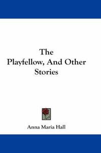 Cover image for The Playfellow, and Other Stories