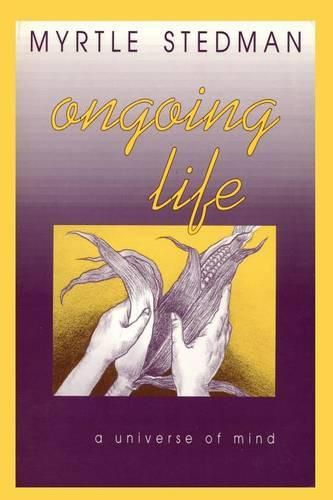 Cover image for Ongoing Life, A Universe of Mind