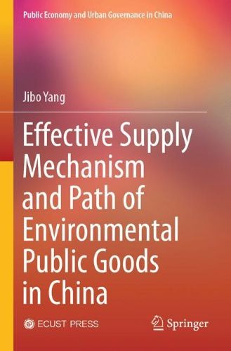 Cover image for Effective Supply Mechanism and Path of Environmental Public Goods in China