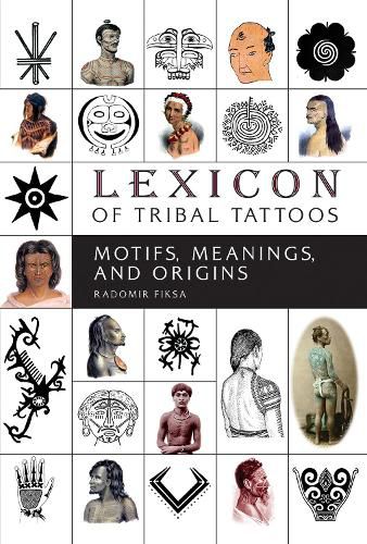 Cover image for Lexicon of Tribal Tattoos: Motifs, Meanings and Origins