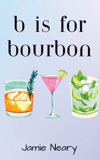 Cover image for B is for Bourbon