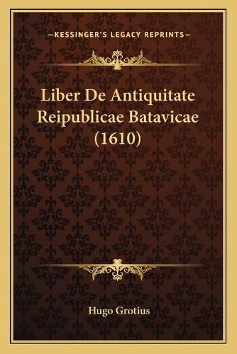 Cover image for Liber de Antiquitate Reipublicae Batavicae (1610)