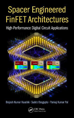 Cover image for Spacer Engineered FinFET Architectures: High-Performance Digital Circuit Applications