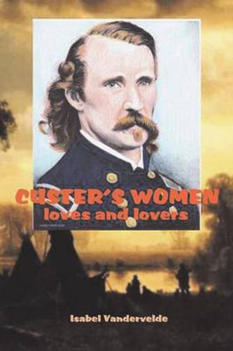 Cover image for Custer's Women: Loves and Lovers