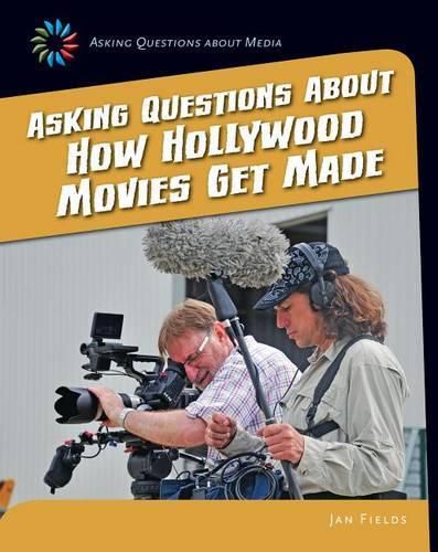 Asking Questions about How Hollywood Movies Get Made