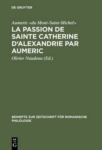 Cover image for La Passion de Sainte Catherine d'Alexandrie par Aumeric