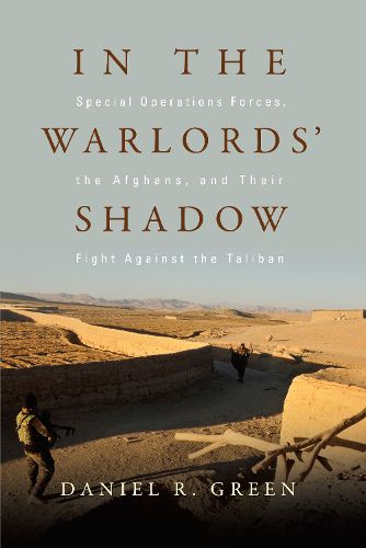 Cover image for In the Warlords' Shadow: Special Operations Forces, the Afghans, and Their Fight Against the Taliban