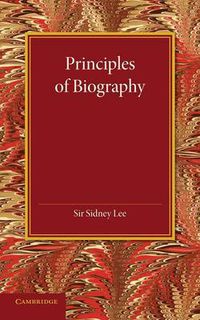 Cover image for Principles of Biography: The Leslie Stephen Lecture, 1911