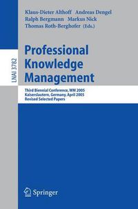 Cover image for Professional Knowledge Management: Third Biennial Conference, WM 2005, Kaiserslautern, Germany, April 10-13, 2005, Revised Selected Papers