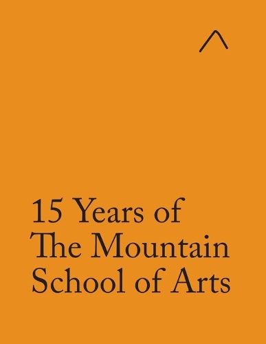 Cover image for 15 Years of The Mountain School of Arts (Adapted Edition)