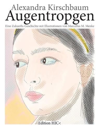 Cover image for Augentropgen: Eine Zukunfts-Geschichte mit Illustrationen von Marcellus M. Menke