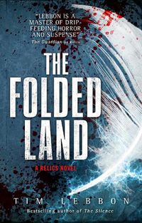 Cover image for The Folded Land: A Relics Novel