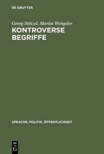 Cover image for Kontroverse Begriffe: Geschichte des oeffentlichen Sprachgebrauchs in der Bundesrepublik Deutschland