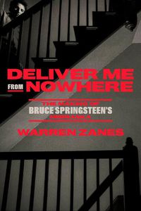 Cover image for Deliver Me from Nowhere: The Making of Bruce Springsteen's Nebraska