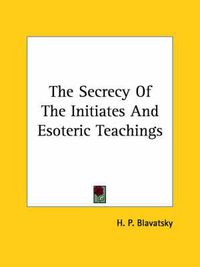 Cover image for The Secrecy of the Initiates and Esoteric Teachings