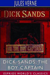 Cover image for Dick Sands, the Boy Captain (Esprios Classics)