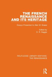 Cover image for The French Renaissance and its Heritage: Essays Presented to Alan M. Boase