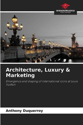 Cover image for Architecture, Luxury & Marketing